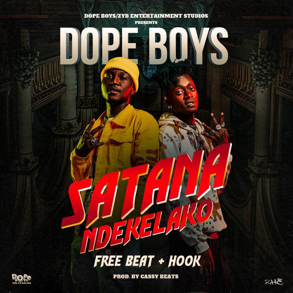 Dope Boys – Satana Ndekelako (Beat + Hook)
