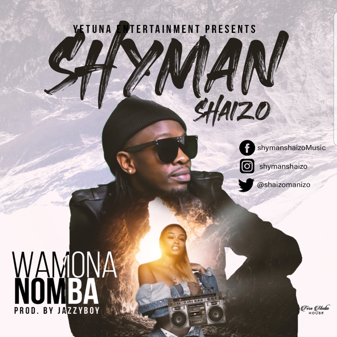 Shyman Shaizo - Wamona Nomba (Prod. JazzyBoy)