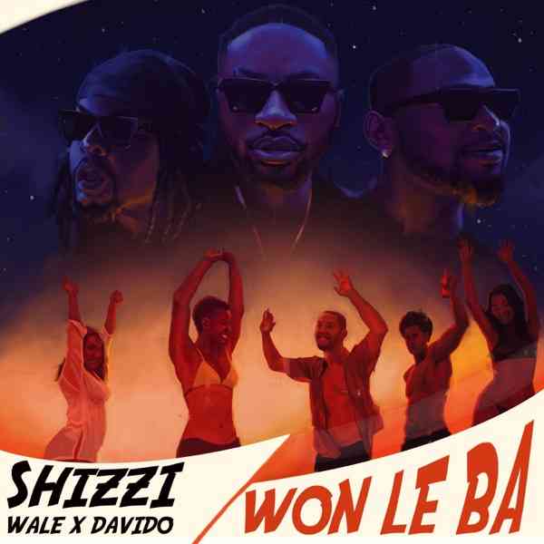 Shizzi ft. Davido & Wale – Won Le Ba