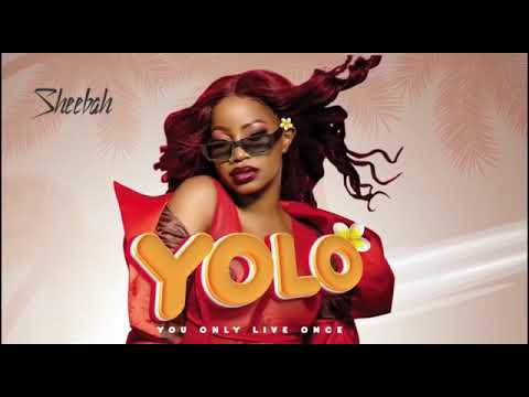 Sheebah - Yolo "You Only Live Once