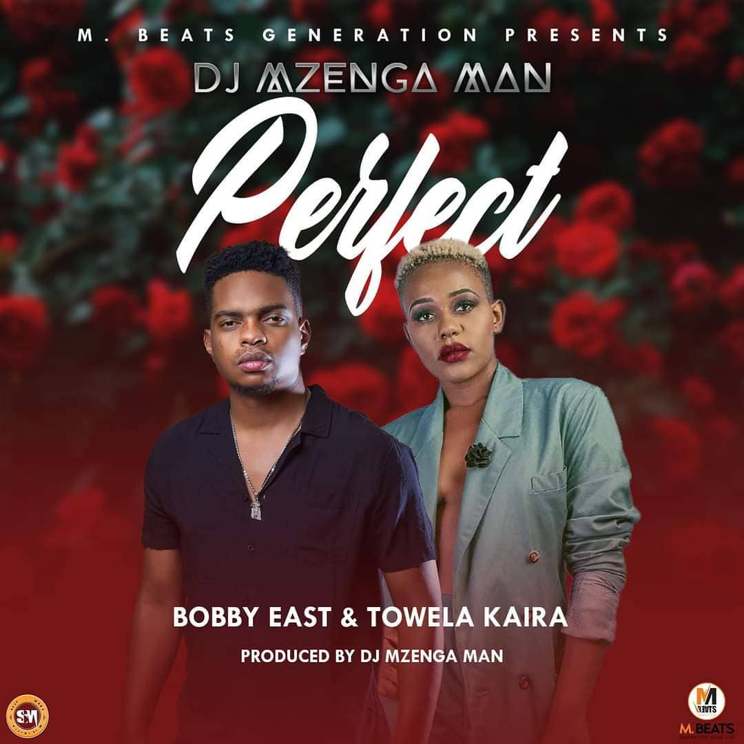 Dj Mzenga Man ft. Bobby East & Towela – Perfect “Mp3”
