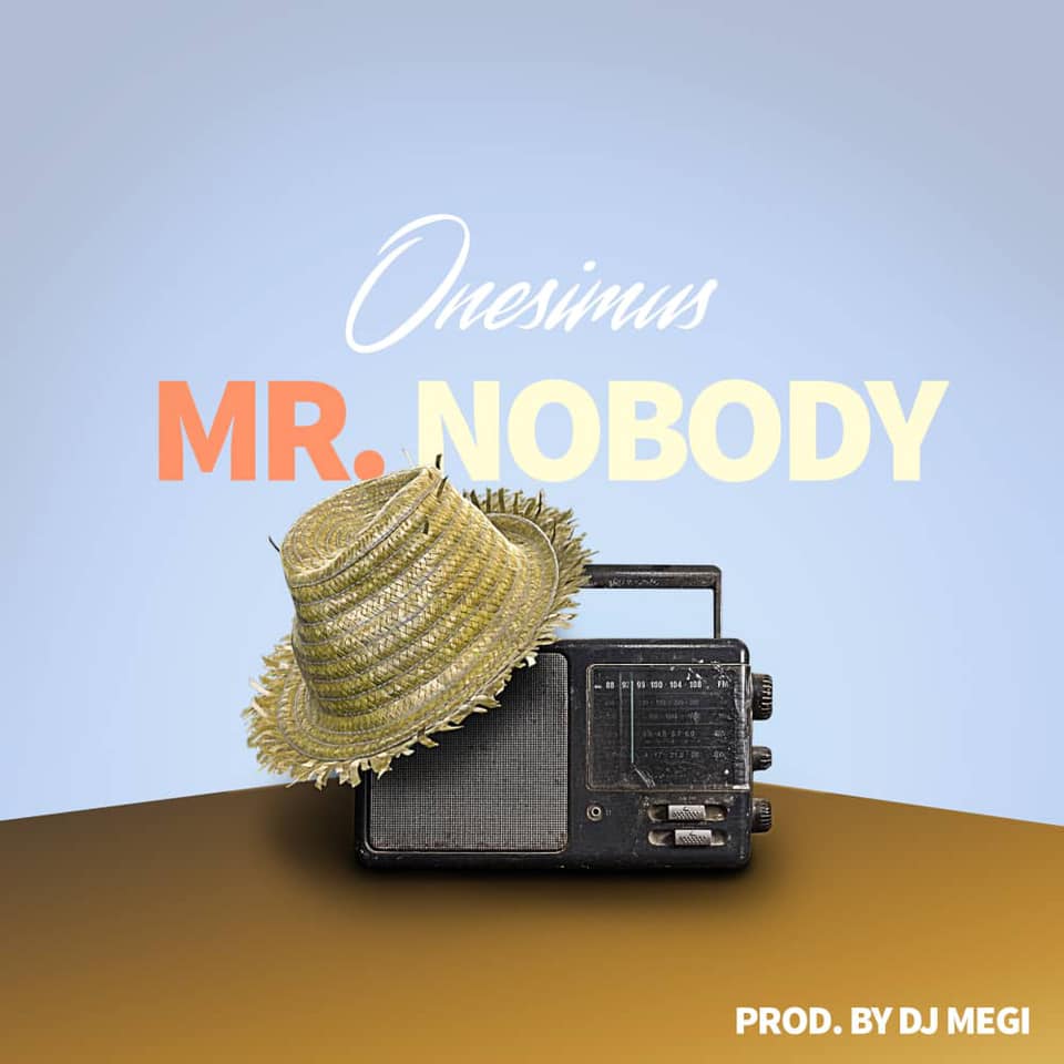 Onesimus - Mr Nobody (Prod. DJ Megi)