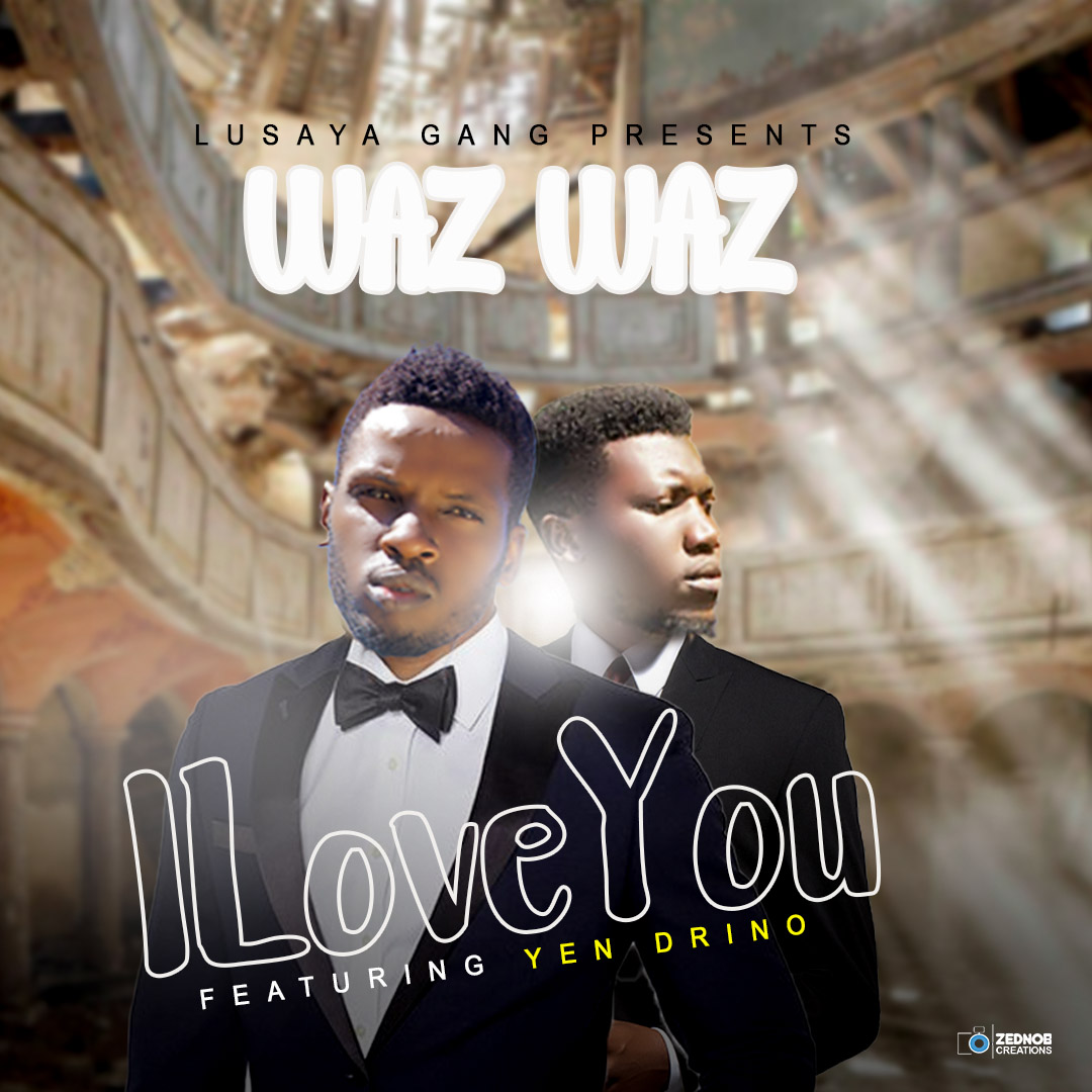Waz Waz ft. Yen Drino - I Love You