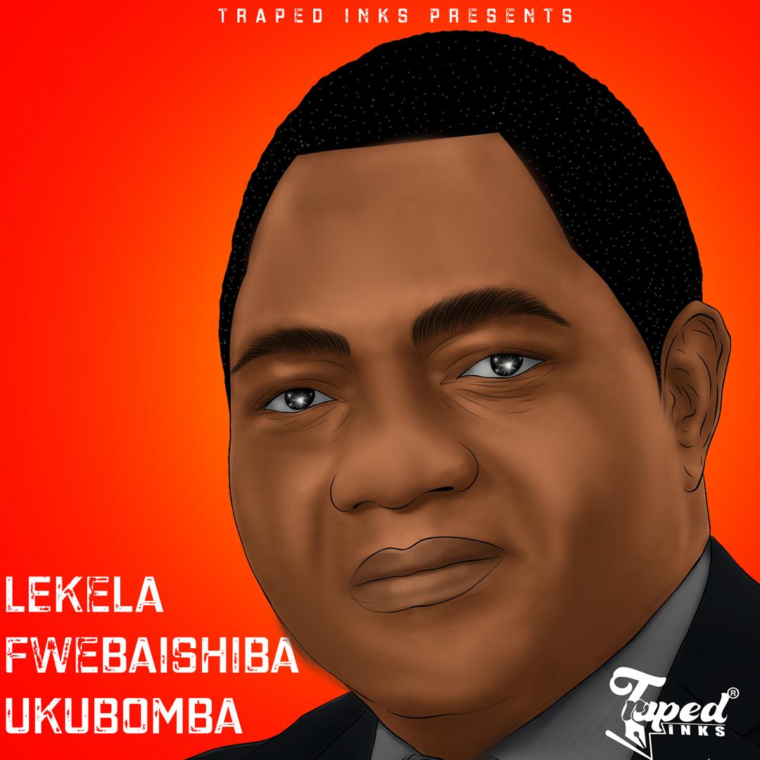 Dope Boys – Lekela Fwebaishiba Ukubomba (UPND Campaign Song)