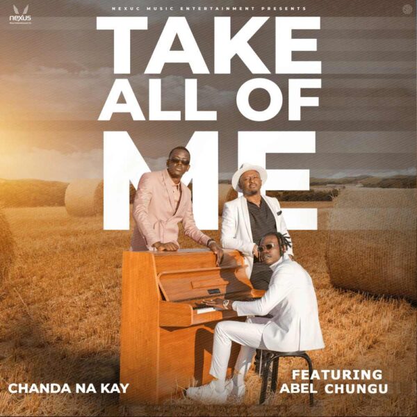 Chanda Na Kay ft Abel Chungu – Take All Of Me