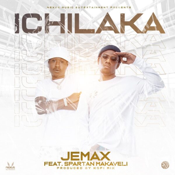 Jemax ft. Spartan Makaveli– Ichilaka