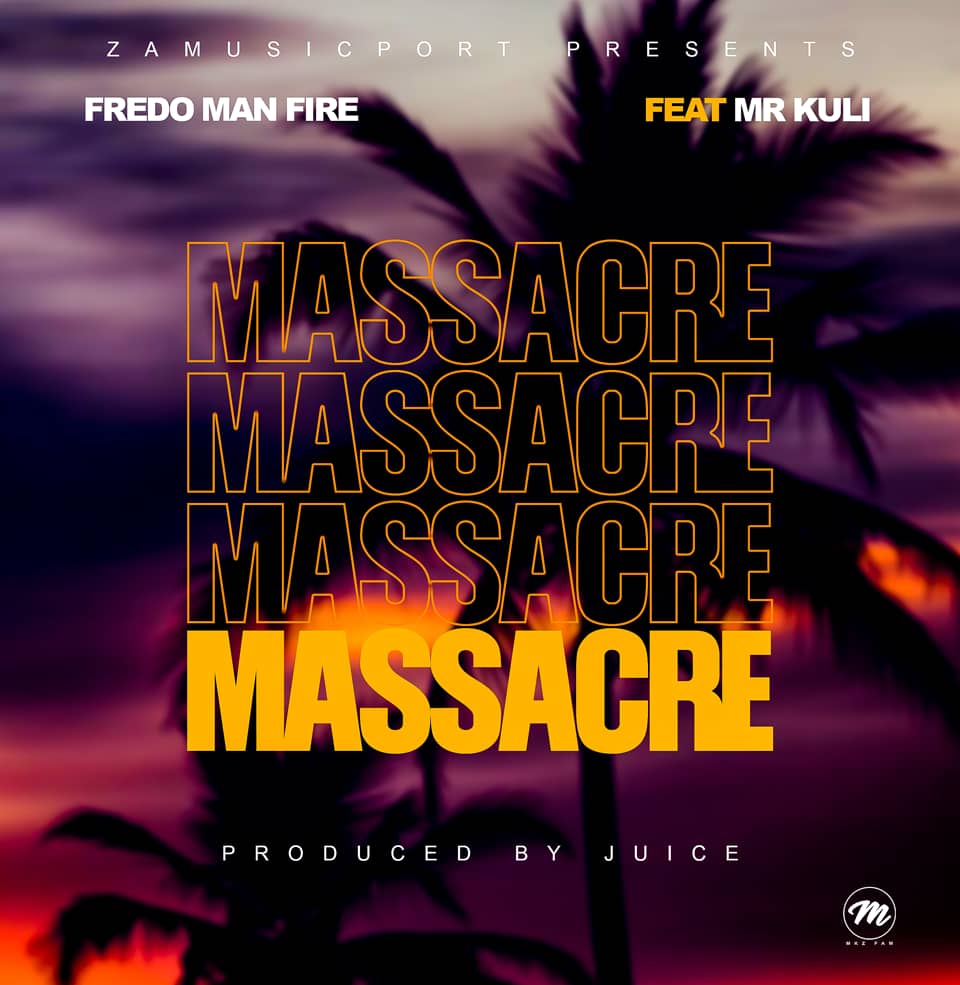 Fredo Man Fire ft. Sam Kuli - Massacre