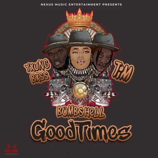 Bombshell ft. Tim, Yxung Bxss – Good Times
