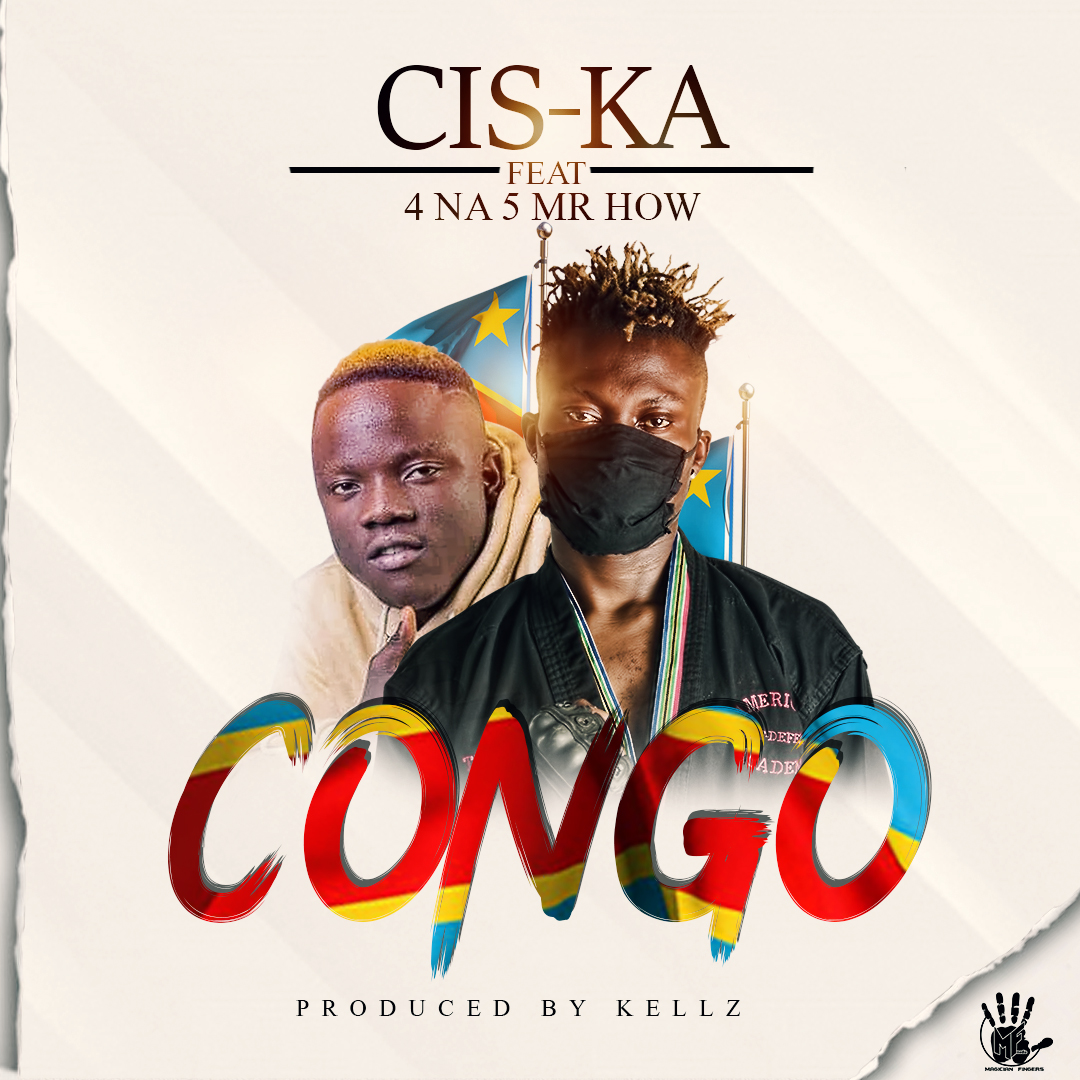 Cis-Ka ft. Mr How (4 Na 5) – Congo