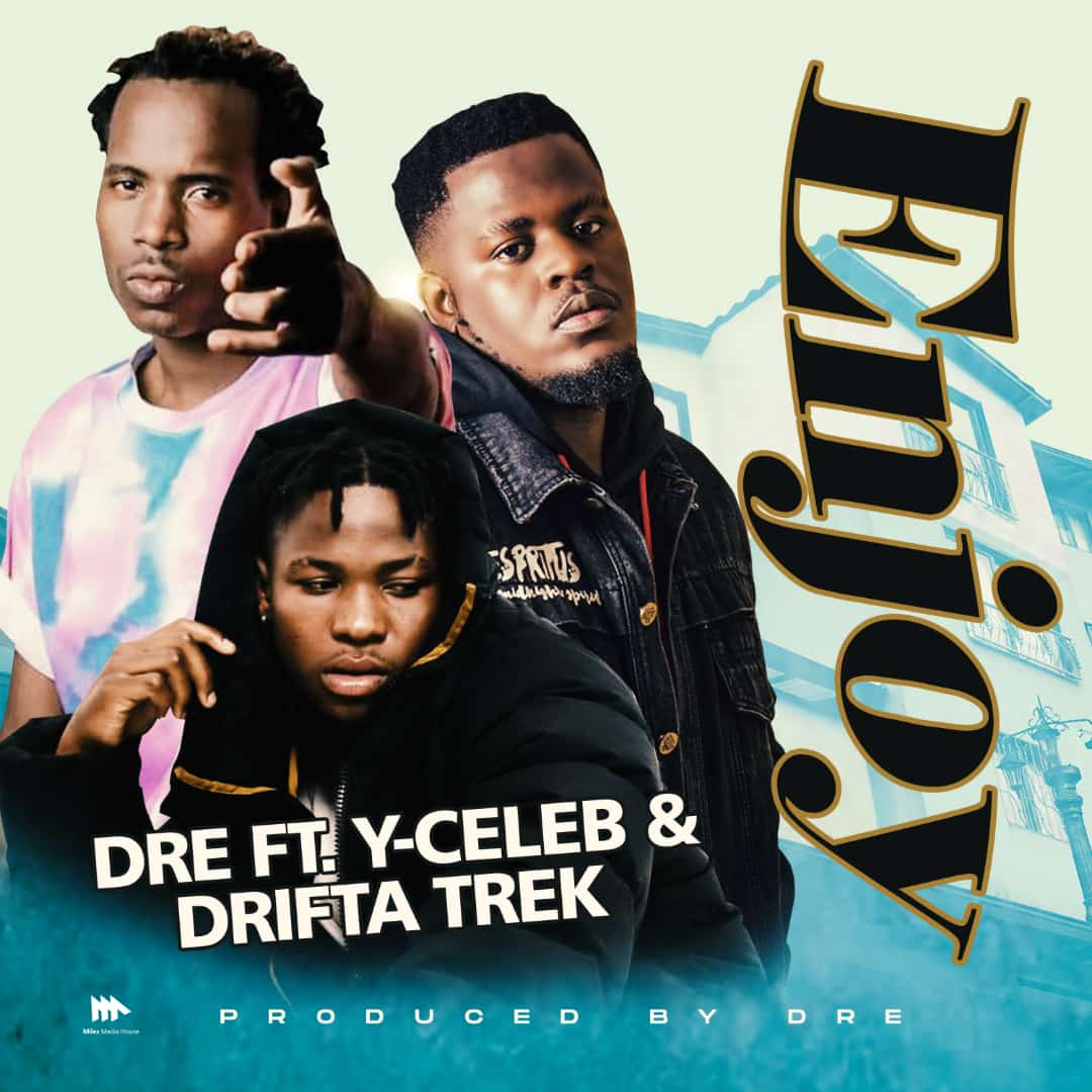 Dre ft. Y Celeb & Drifta Trek – Enjoy