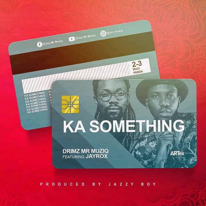 Drimz ft. Jay Rox - Ka Something