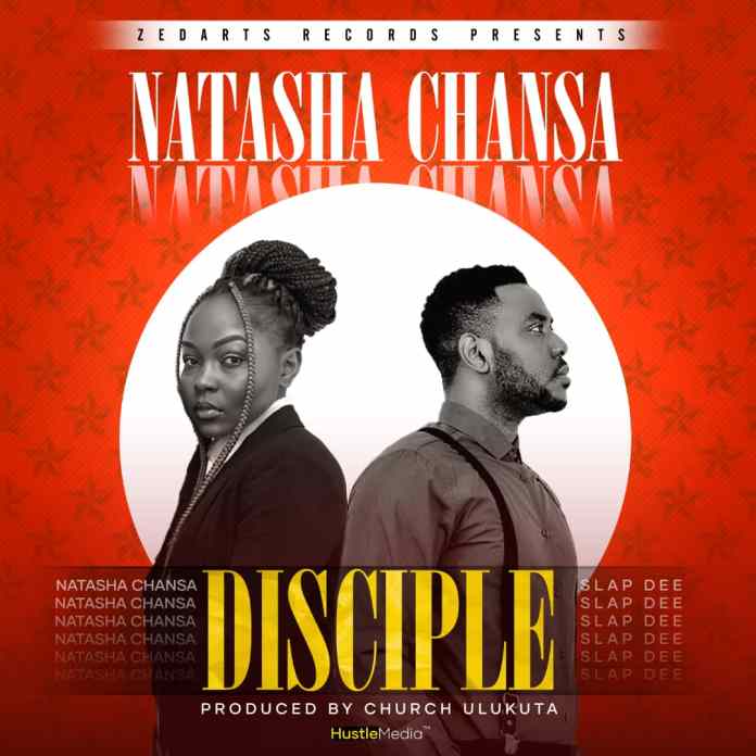 Natasha Chansa ft. Slapdee - Disciple