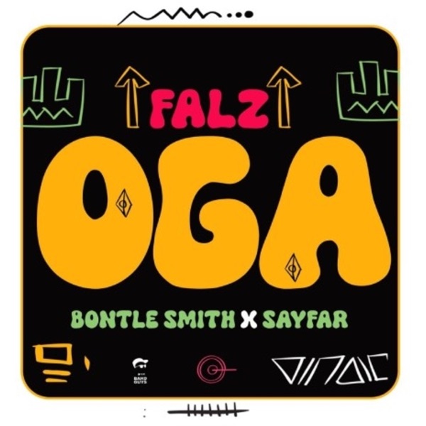Falz ft. Bontle Smith & Sayfar - Oga Falz Mp3