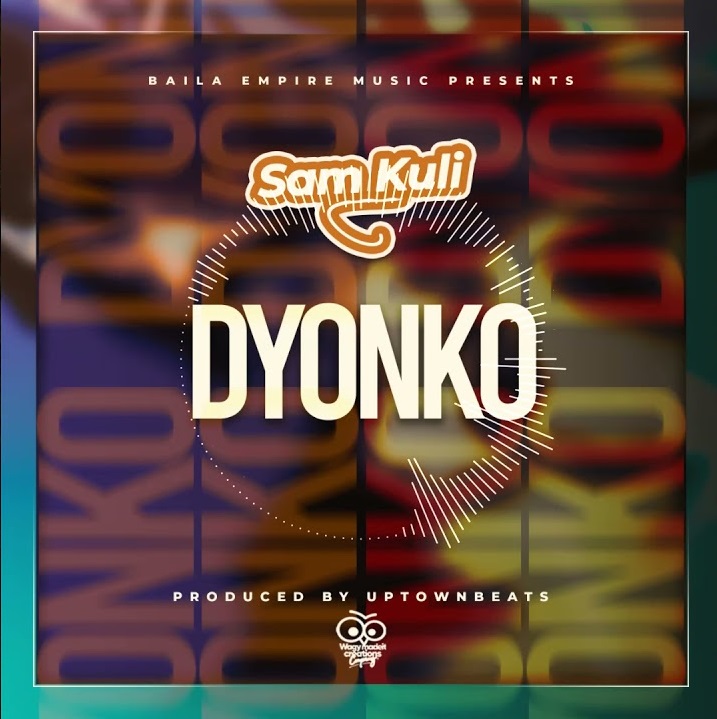 Sam kuli – “Dyonko” Mp3 Download