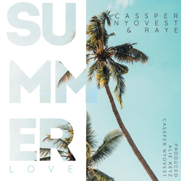 Cassper Nyovest ft. RAYE – Summer Love Mp