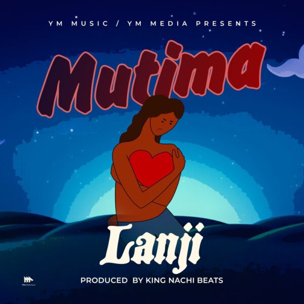Lanji – “Mutima” Mp3