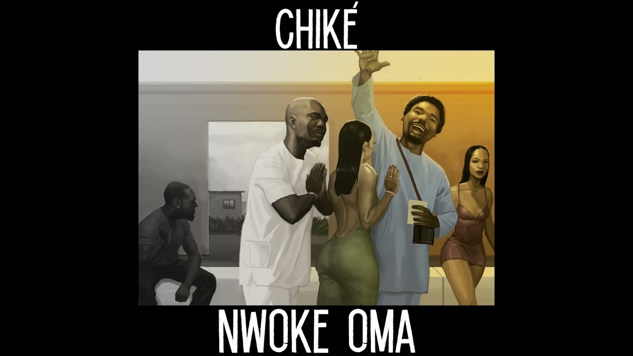 ChikƩ - Nwoke Oma Mp3