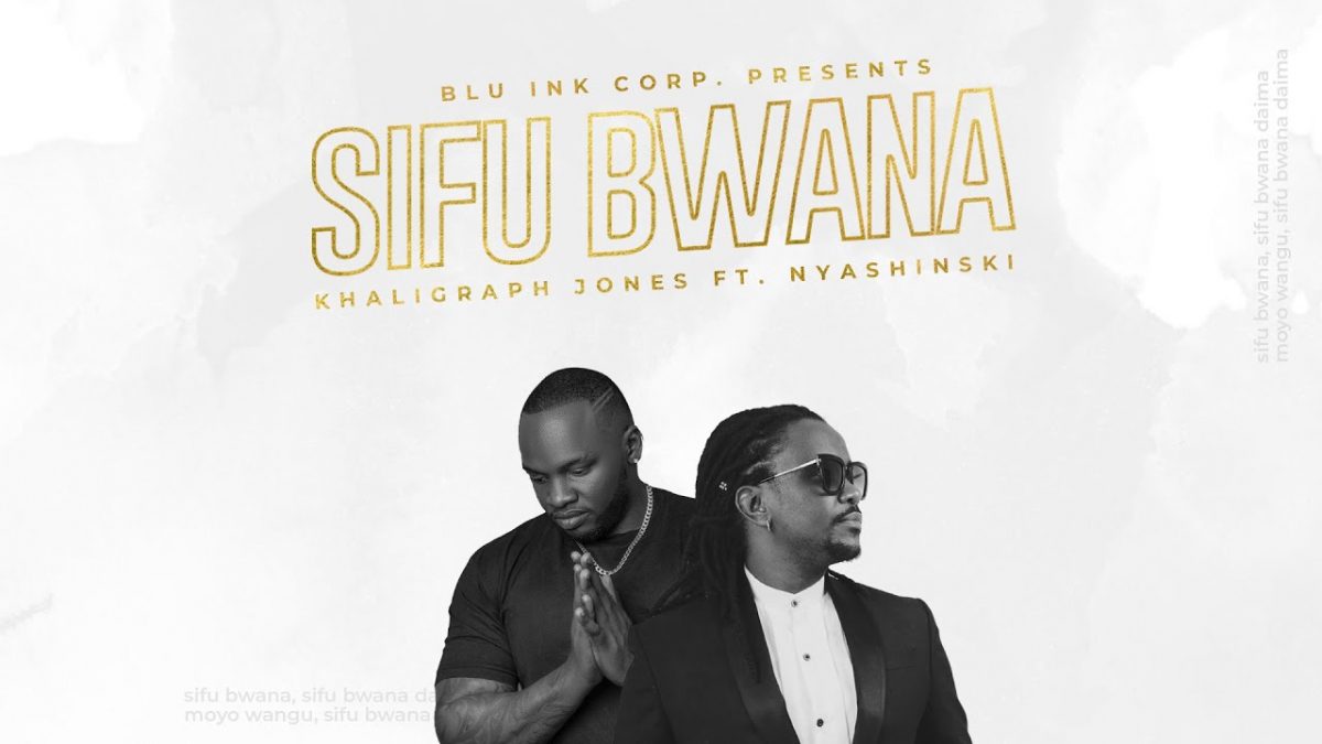 Khaligraph Jones ft. Nyashinski – Sifu Bwana