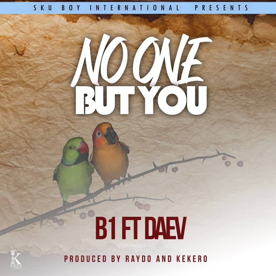 B1 ft. Daev Zambia – No One But You Mp3