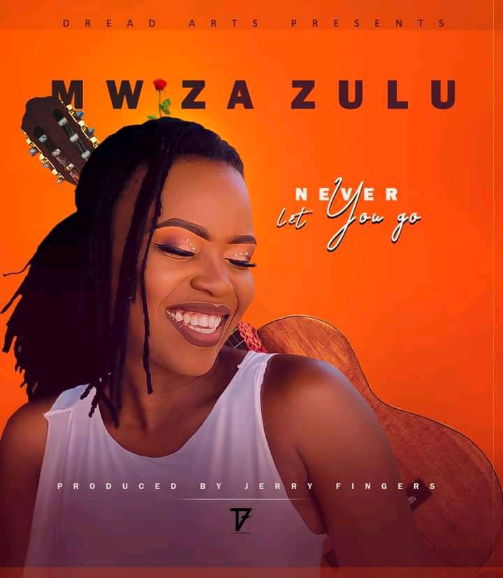 Mwiza Zulu - Never Let You Go Mp3