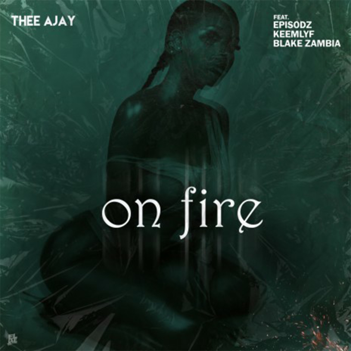 Thee Ajay ft. Keemlyf, Episodz & Blake – On Fire Mp3
