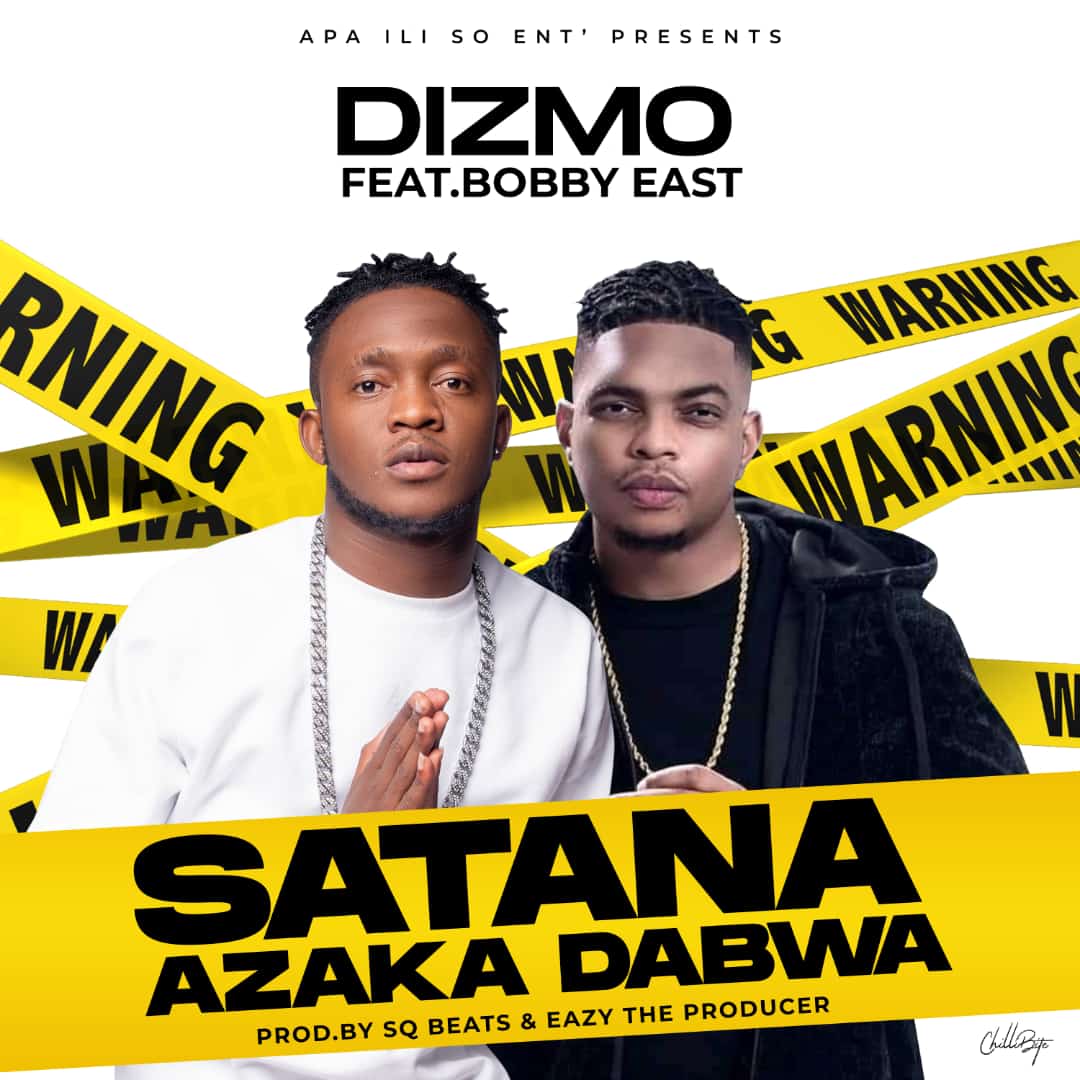 Dizmo – Satana Azakadabwa ft. Bobby East
