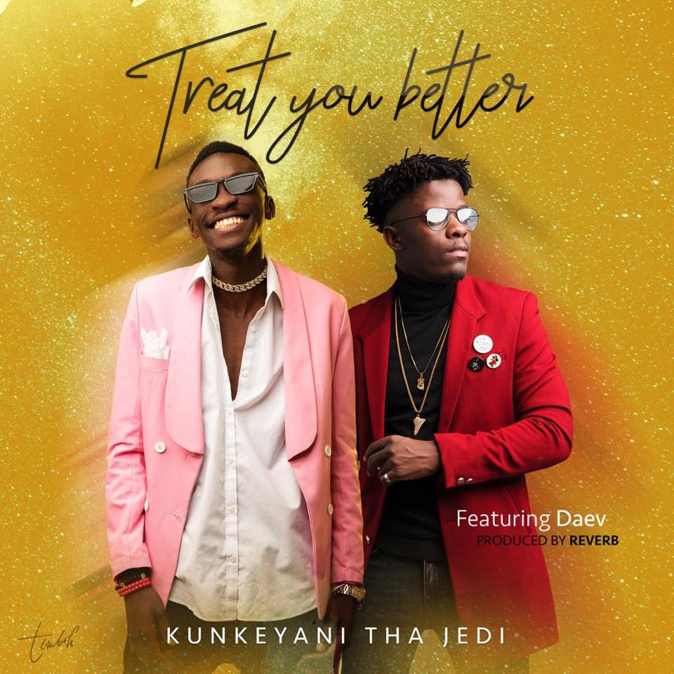 Kunkeyani Tha Jedi – Treat You Better ft. Daev Mp3