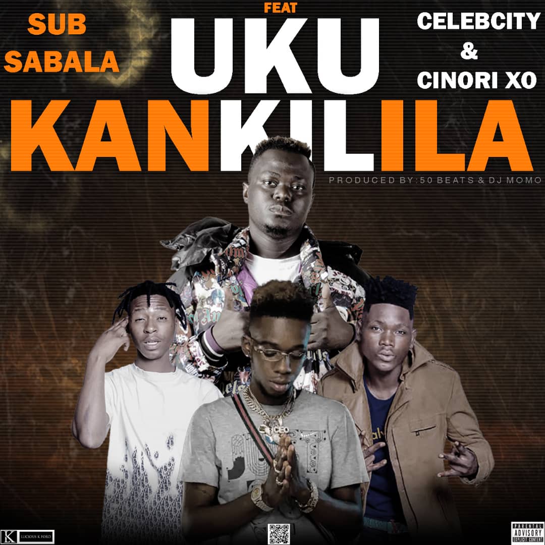 Sub Sabala - Uku Kankilila ft. Celeb City & Cinori XO