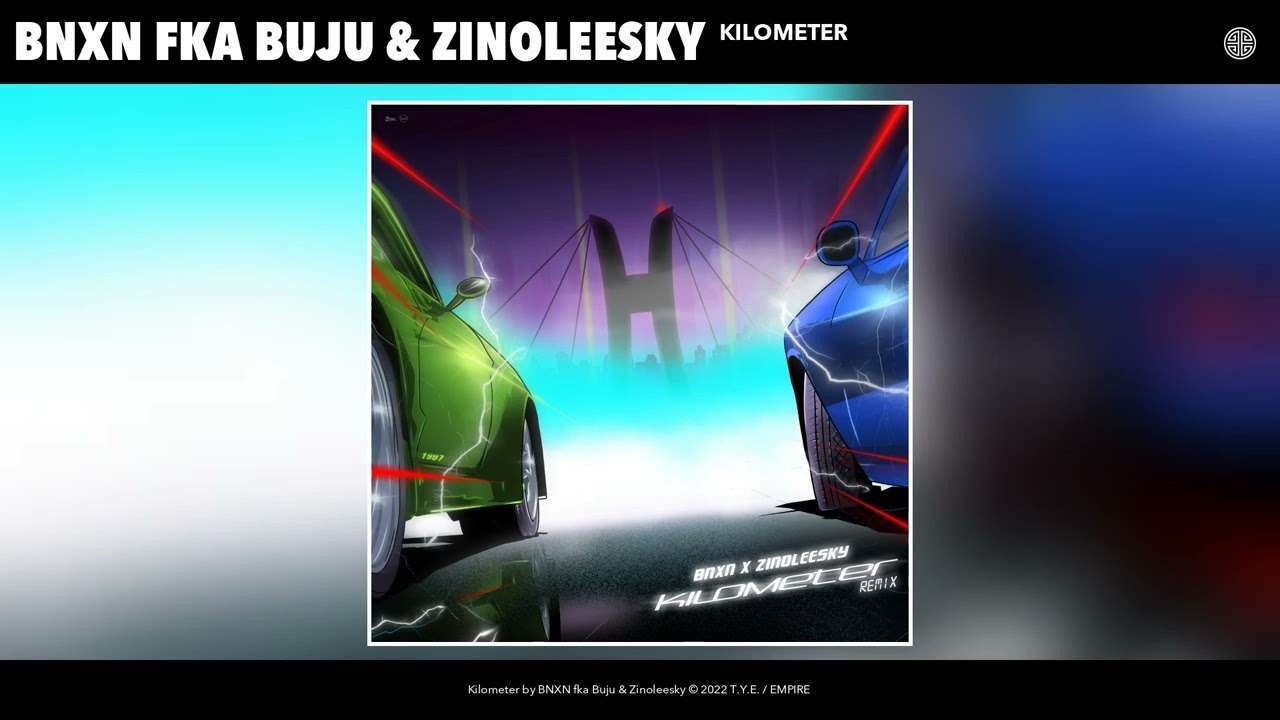 BNXN - Kilometer (Remix) ft. Zinoleesky