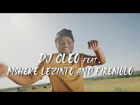 DJ Cleo - Ngiphe ft Msheke Lezinto & FireMlilo (Official Video)