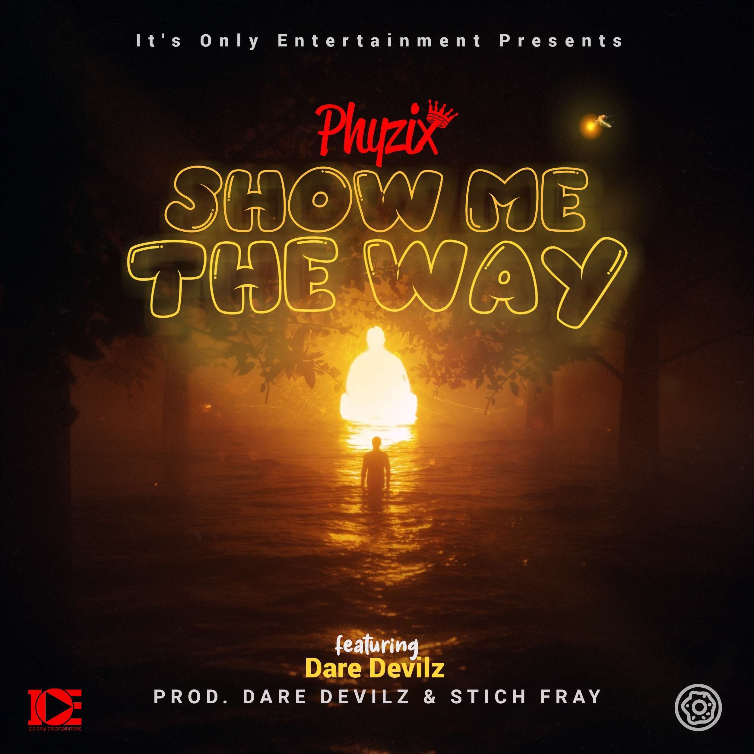 Phyzix - Show Me The Way ft. Dare Devilz