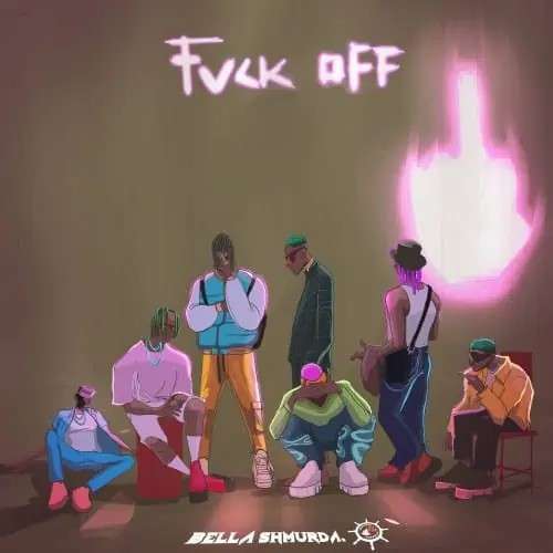 Bella Shmurda - Fvck Off Mp3 Download