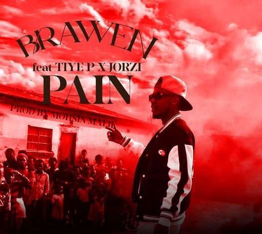 Brawen – Pain ft. Tiye P & Jorzi Mp3