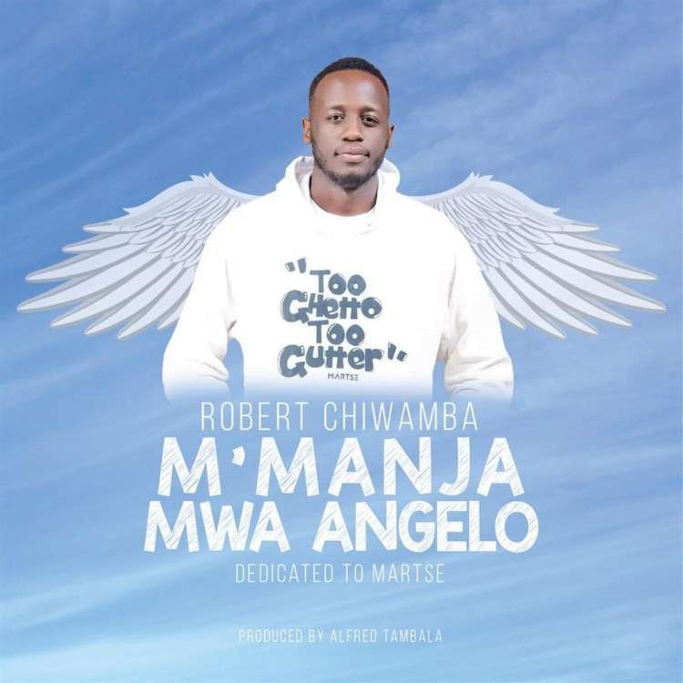 Robert Chiwamba - Mmanja Mwa Angelo (Tribute to Martse)