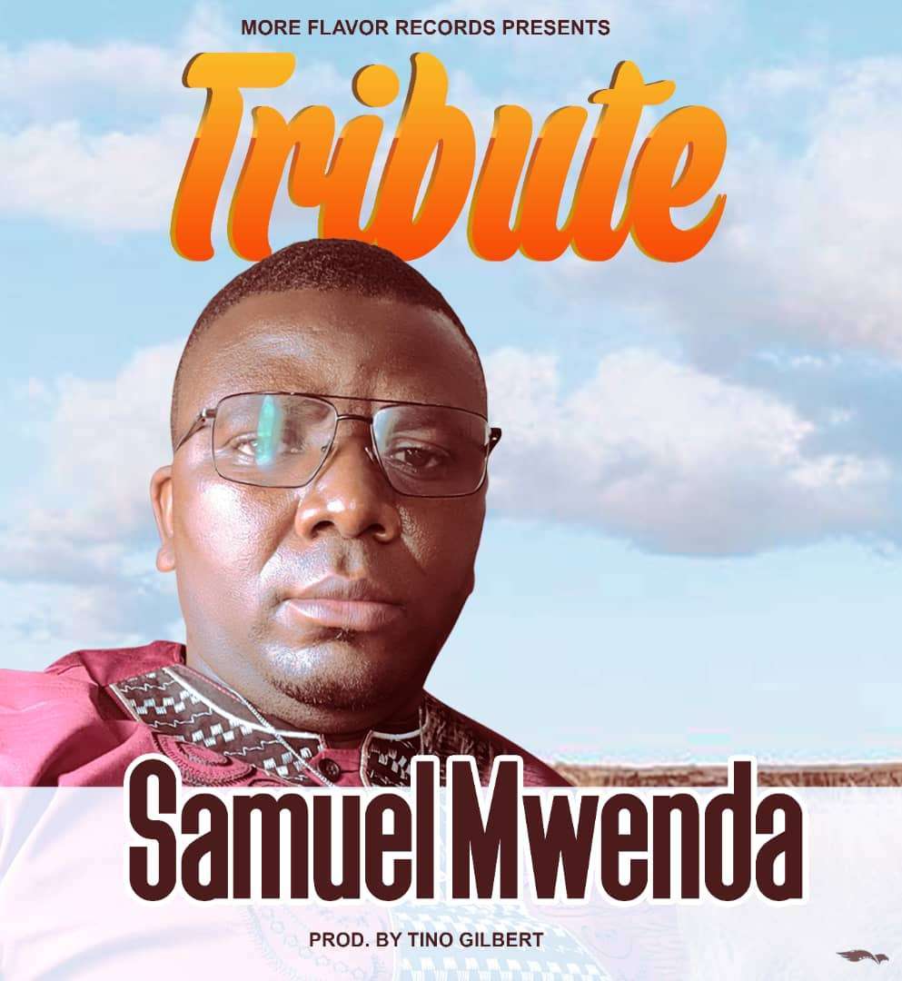 Samuel Mwenda - Tribute Mp3 Download
