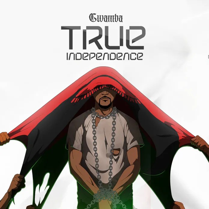 Gwamba - True Independence (Full Album)