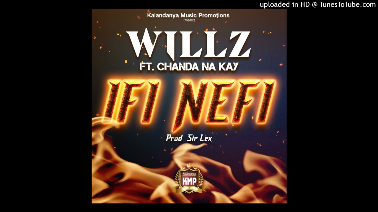 Willz ft. Chanda Na Kay - Ifi Nefi