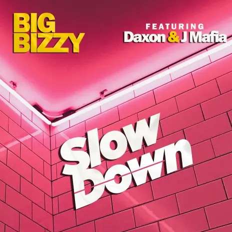 Big Bizzy ft. Daxon & J Mafia - Slow Down
