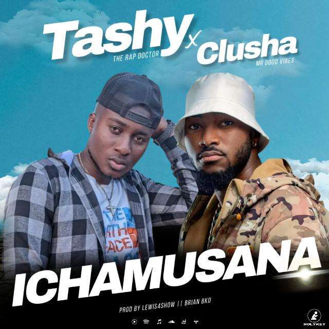 Tashy ft. Clusha – Ichamusana