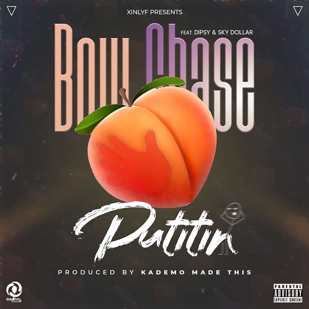 Bow Chase ft. Dipsy & Sky Dollar - Putitin