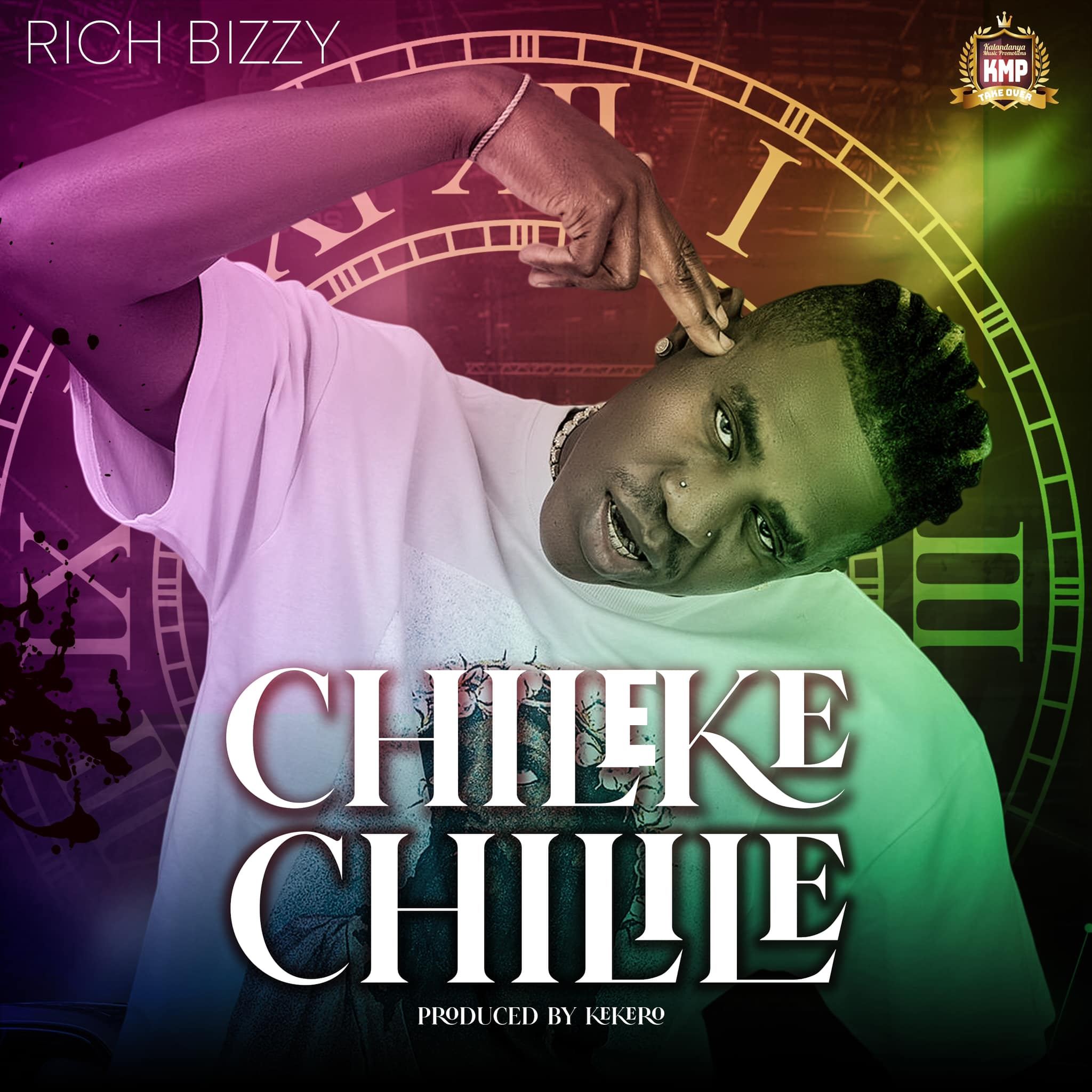 Rich Bizzy - Chileke Chilile