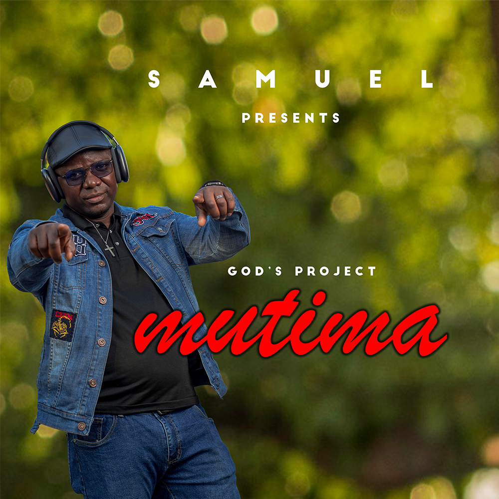 Samuel Mwenda - Mutima "God's Project" (FULL ALBUM)