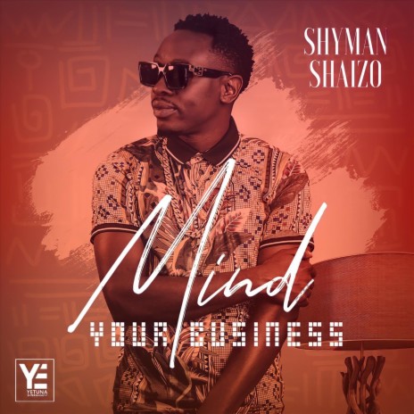 Shyman Shaizo - Mind Your Business