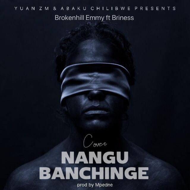 Brokenhill Emmy ft. Briness - Nangu Banchinge (Video & Mp3)