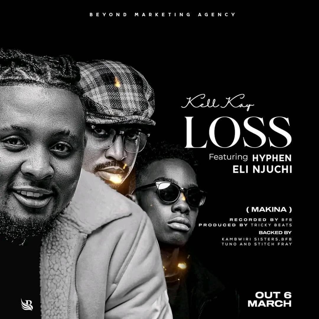 Kell Kay ft. Eli Njuchi & Hyphen - Loss