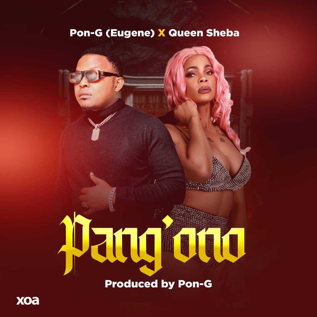 Pon G "Eugene"ft. Queen Sheba - Pang'ono