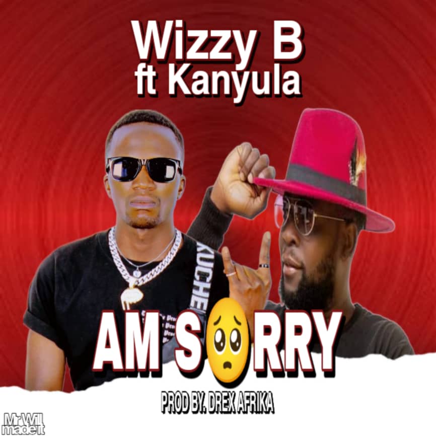 Wizzy B ft kanyula - Am Sorry Mp3