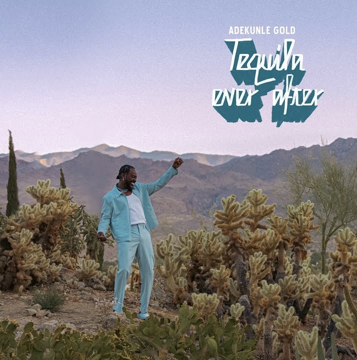 Adekunle Gold - Tequila Ever After Album