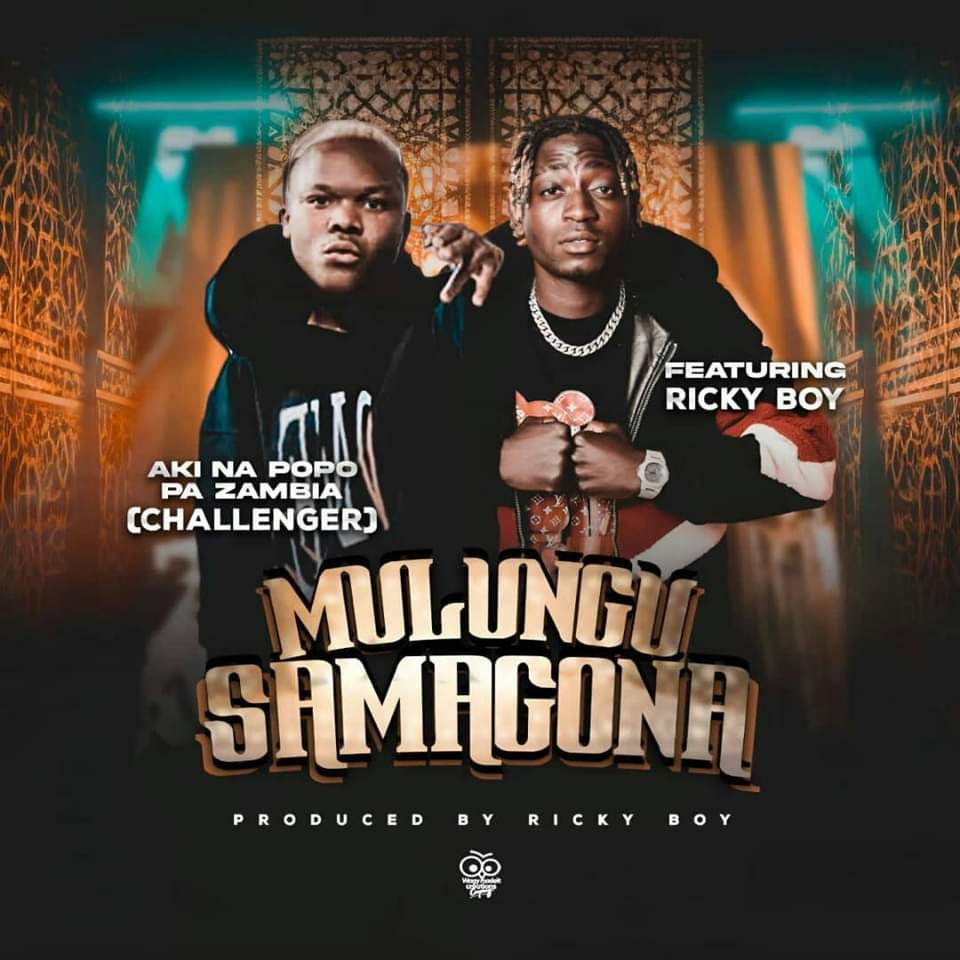 Aki Na Popo (Challenger) ft. Ricky Boy - Mulungu Samagona Mp3