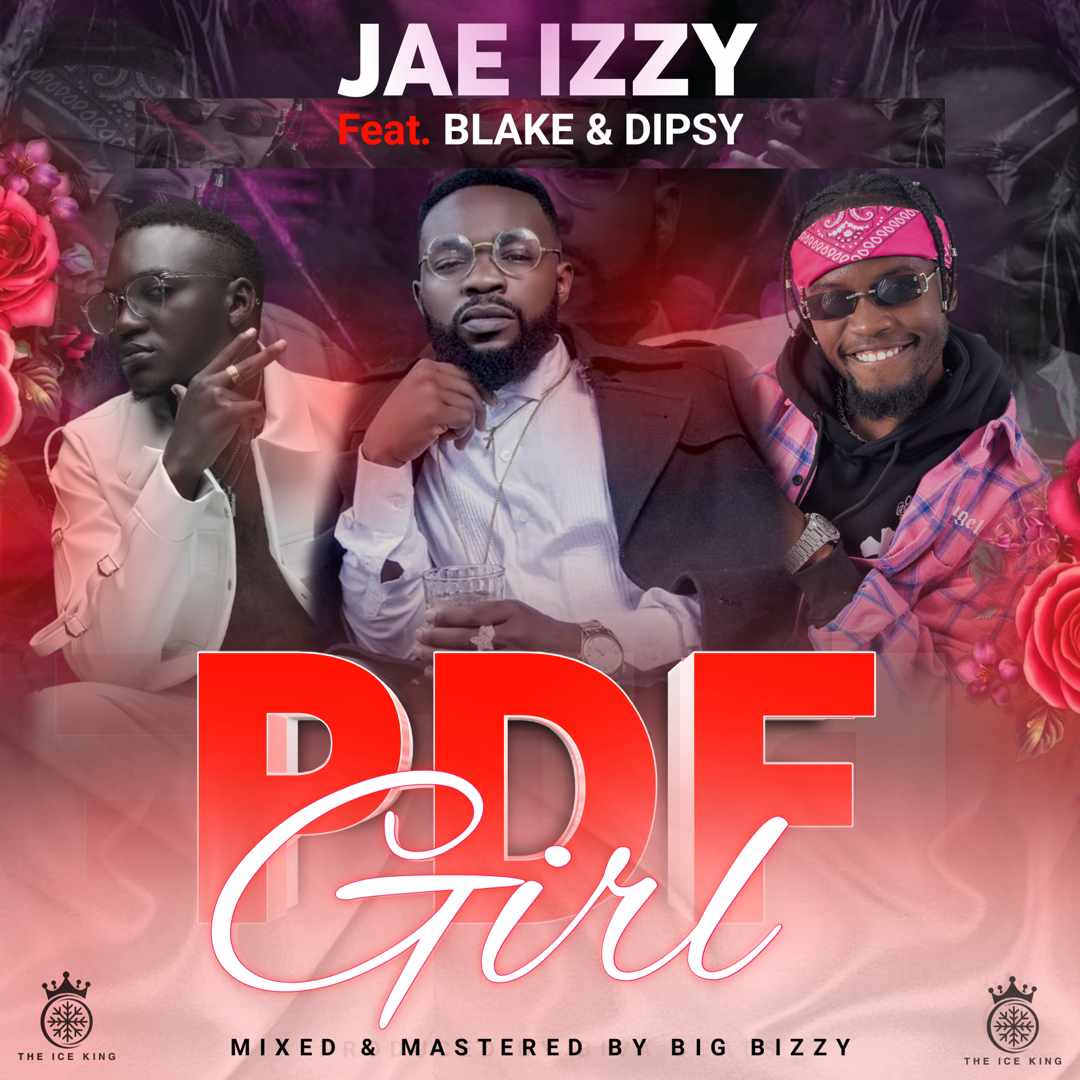 Jae Izzy Ft. Blake & Dipsy - PDF Girl Mp3